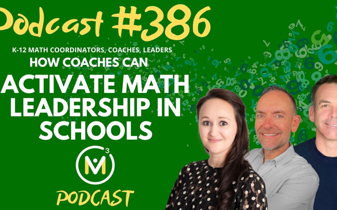Episode #386: Leading Without Authority: How Coaches Can Activate Math Leadership in Schools