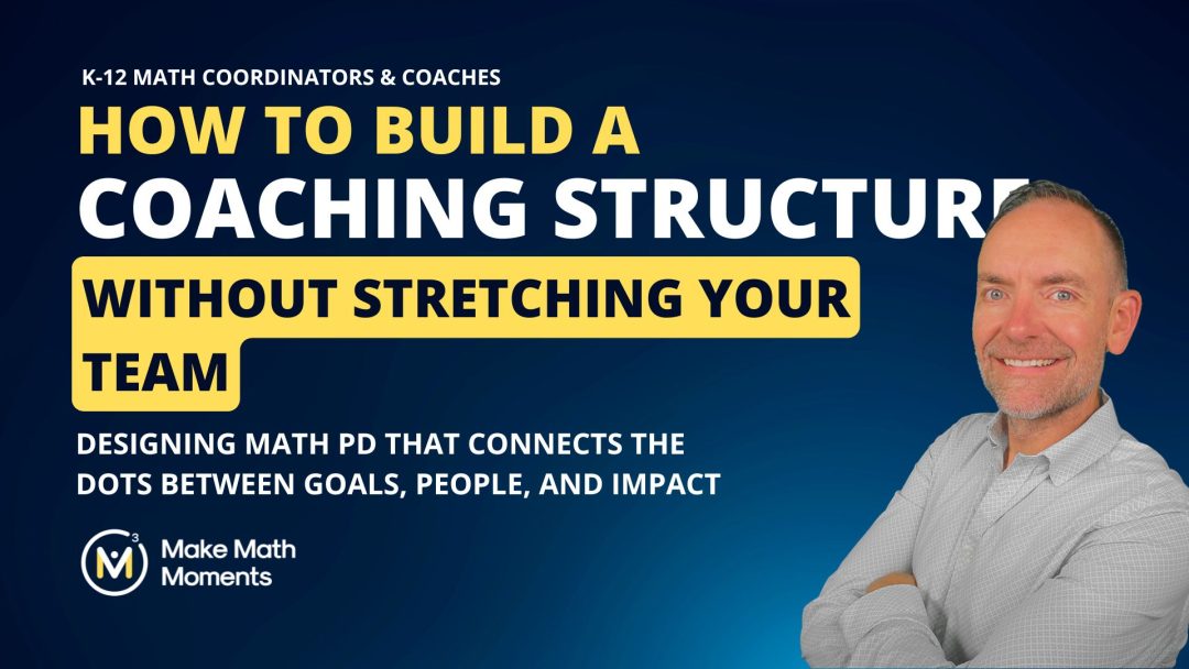 How To Build a Math Coaching Structure that Scales—Without Stretching ...