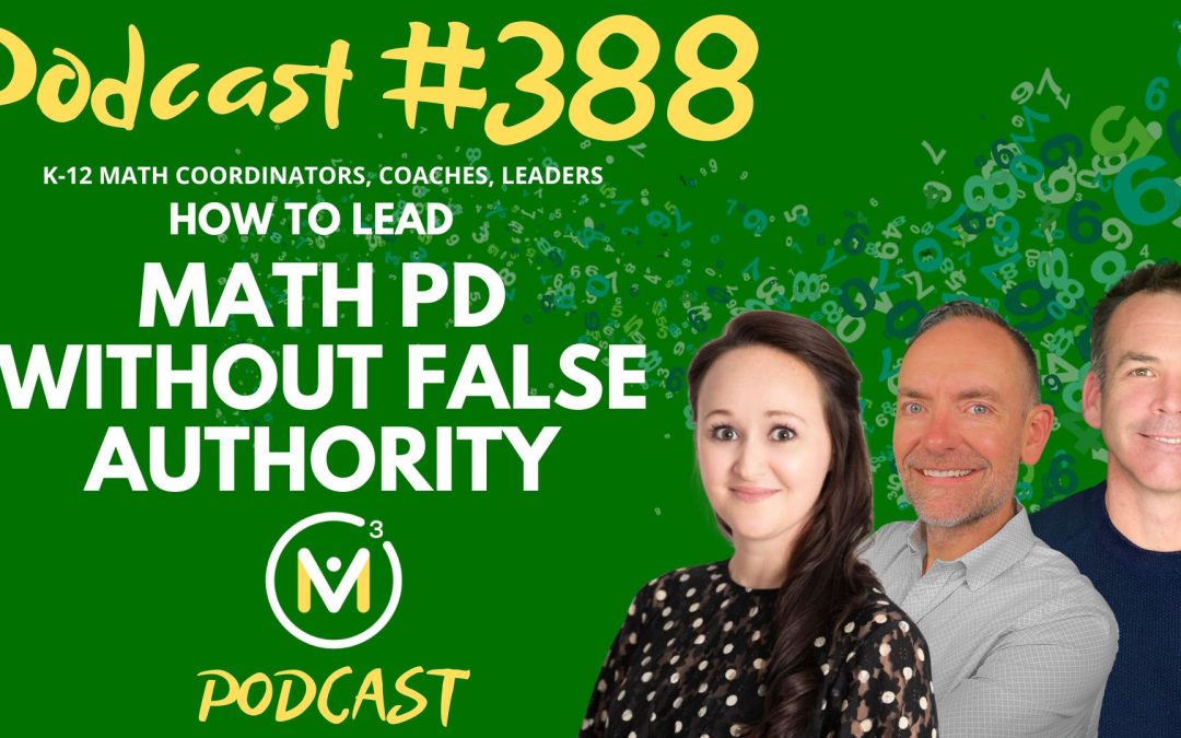 Episode #388: How to Lead Math PD Without False Authority
