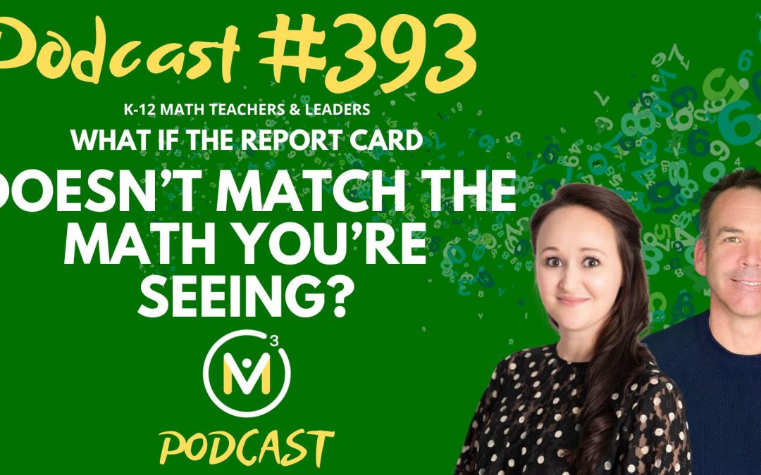 Episode #393: What If the Report Card Doesn’t Match the Math You’re Seeing?