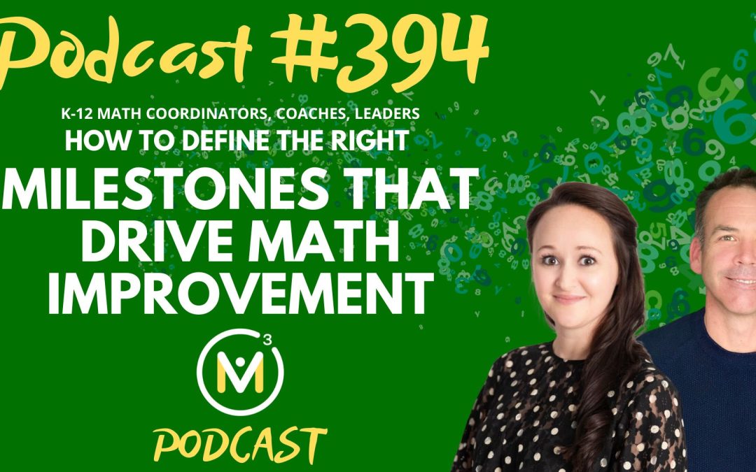 Episode #394: How to Define The Right Milestones That Drive Math Improvement