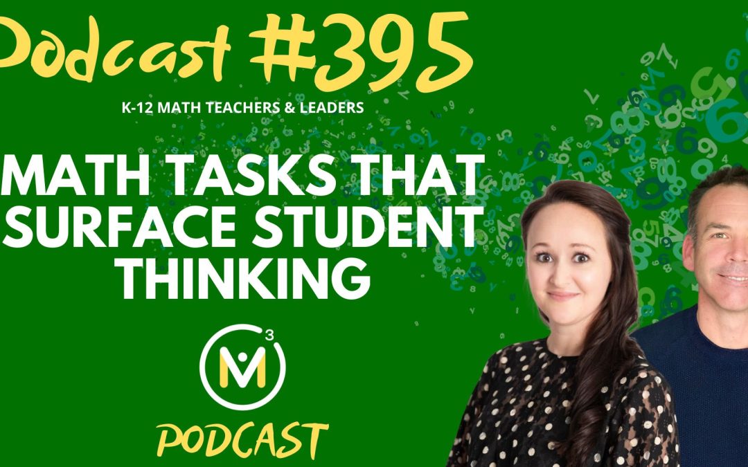 Episode #395: Visual Patterns That Lead to Algebra: Designing Math Tasks That Surface Student Thinking