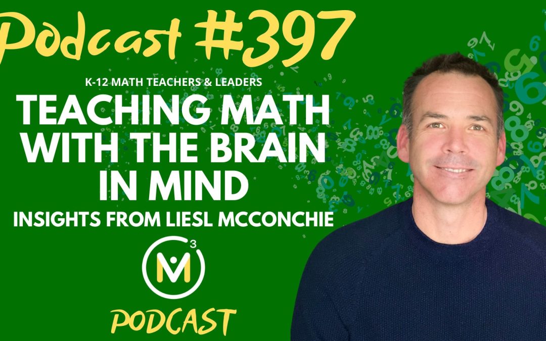 Episode #397: Teaching Math with the Brain in Mind: Insights from Liesl McConchie