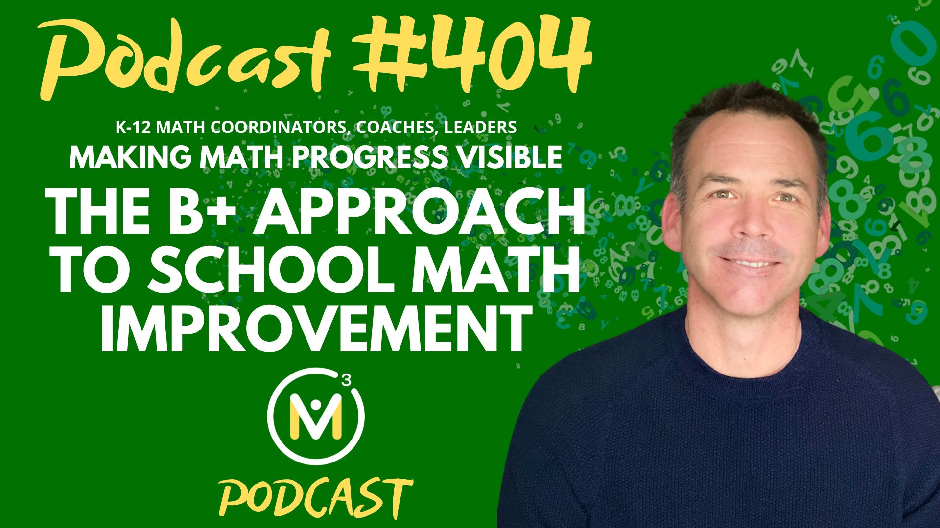 Episode #404: Making Math Progress Visible: The B+ Approach to School Math Improvement