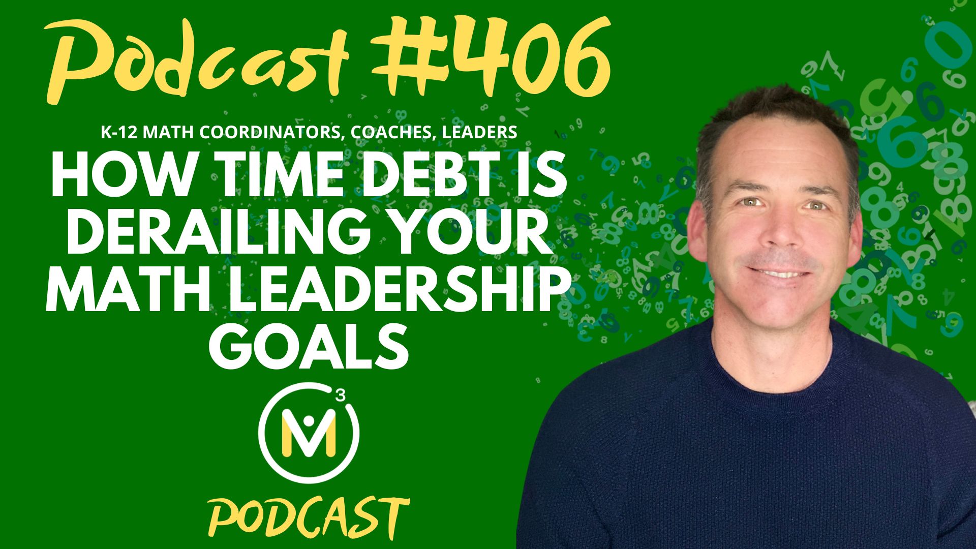 Episode #406: How Time Debt Is Derailing Your Math Leadership Goals