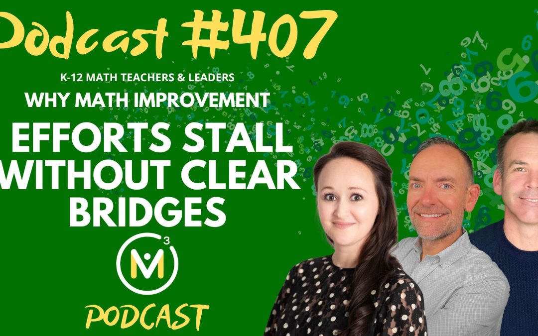 Episode #407: Why Math Improvement Efforts Stall Without Clear Bridges