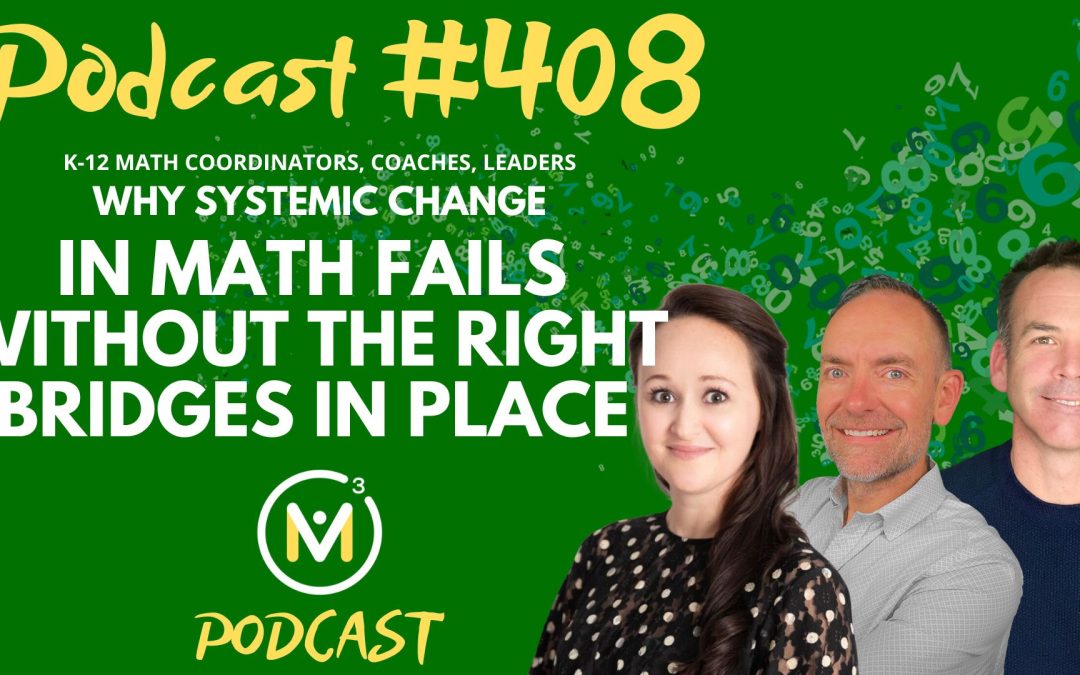 Episode #408: Why Systemic Change in Math Fails Without the Right Bridges in Place
