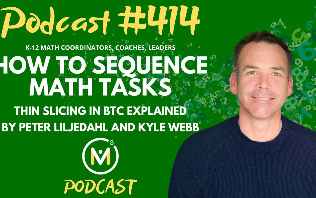 Episode #414: How to Sequence Math Tasks: Thin Slicing in BTC (Building Thinking Classrooms) Explained by Peter Liljedahl and Kyle Webb