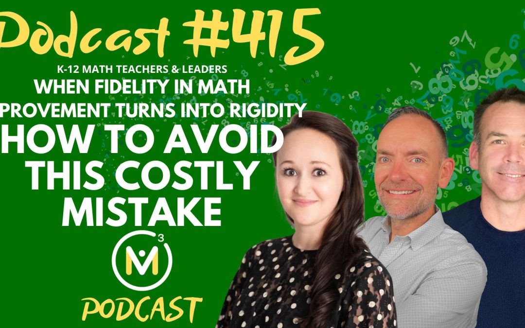 Episode #415: When Fidelity in Math Improvement Turns Into Rigidity & How To Avoid This Costly Mistake