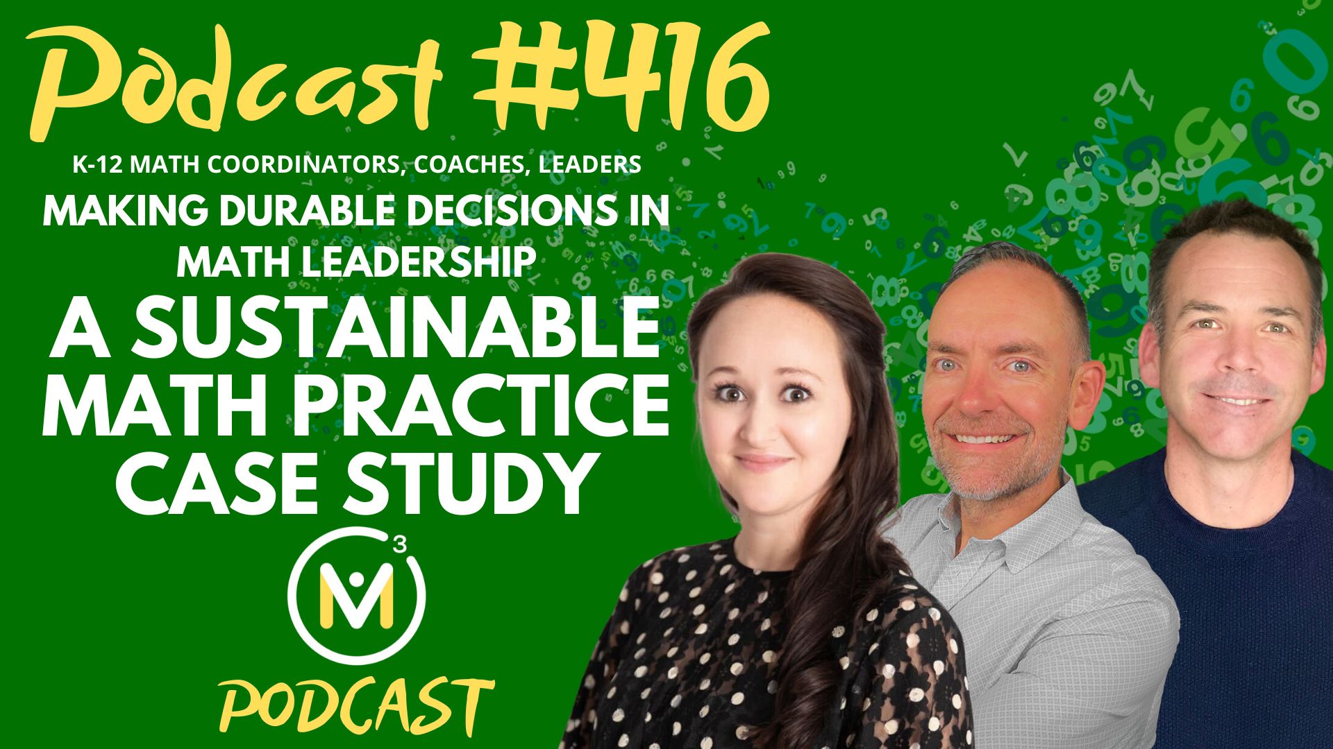 Episode #416: Making Durable Decisions in Math Leadership | A Sustainable Math Practice Case Study
