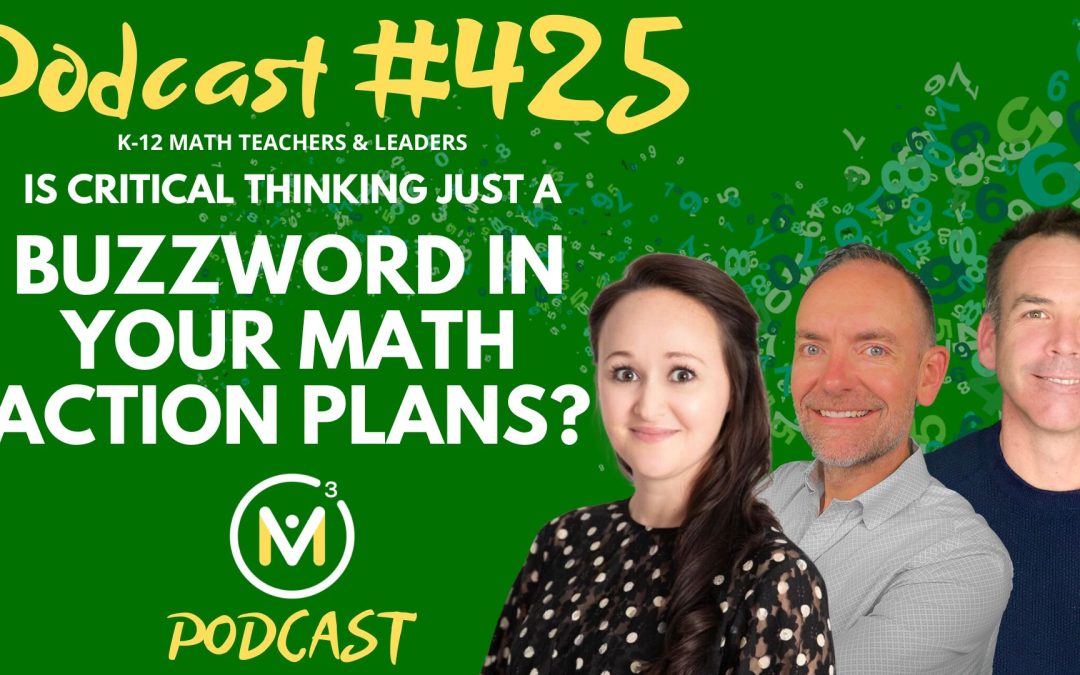 Episode #425: Is Critical Thinking Just a Buzzword in Your Math Action Plans?