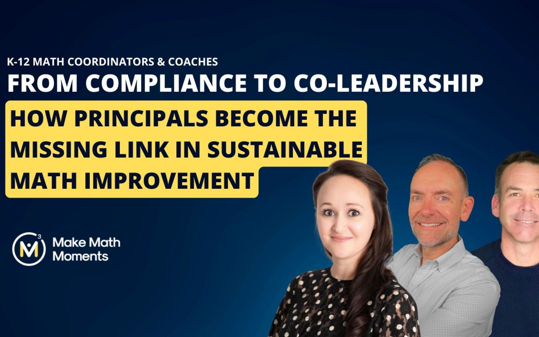 From Compliance to Co-Leadership: How Principals Become the Missing Link in Sustainable Math Improvement