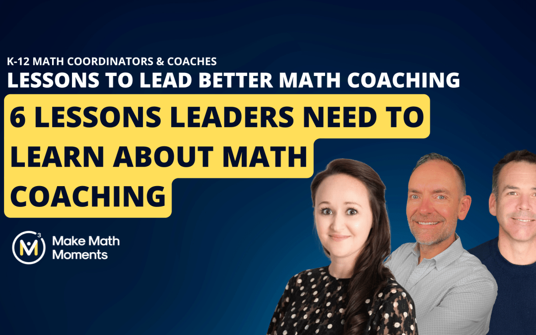 6 Lessons Leaders Need To Learn About Math Coaching