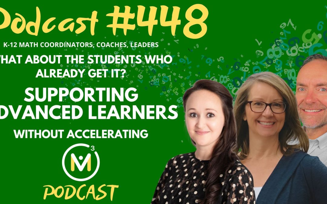 Episode #448: What About the Students Who Already Get It? – Supporting Advanced Learners Without Accelerating