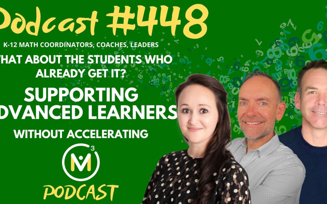 Episode #448: What About the Students Who Already Get It? – Supporting Advanced Learners Without Accelerating