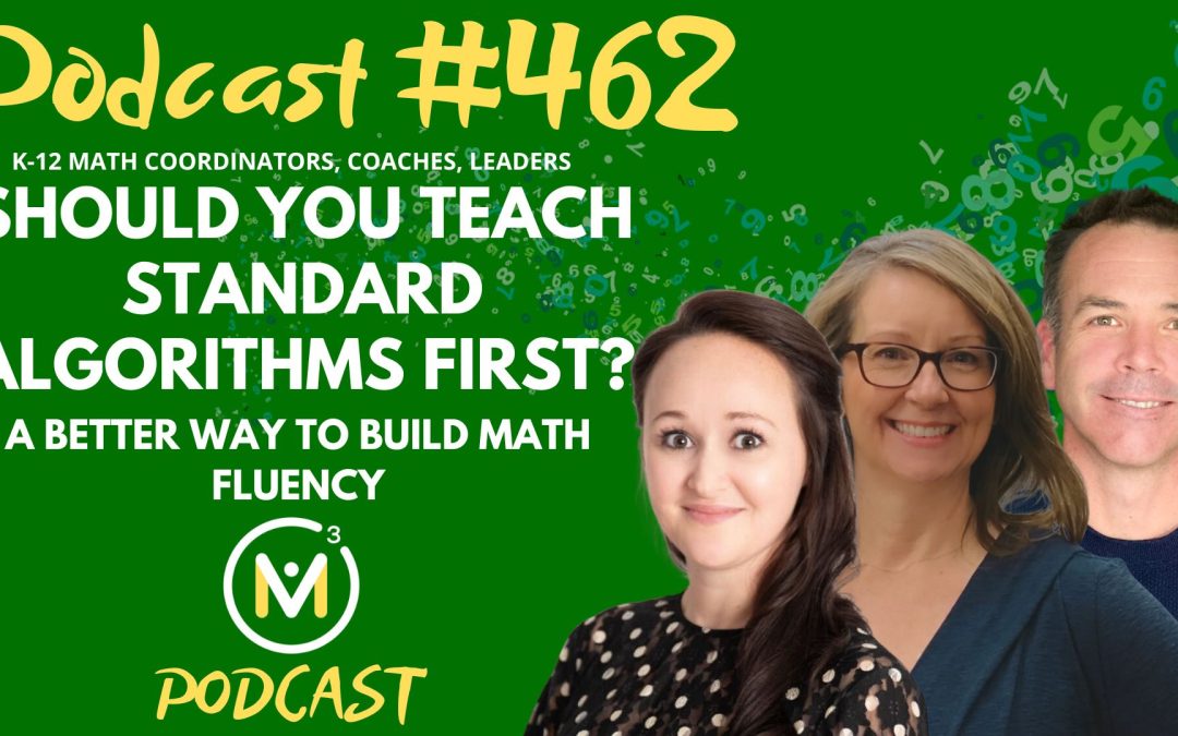 Episode #462: Should You Teach Standard Algorithms First? A Better Way to Build Math Fluency