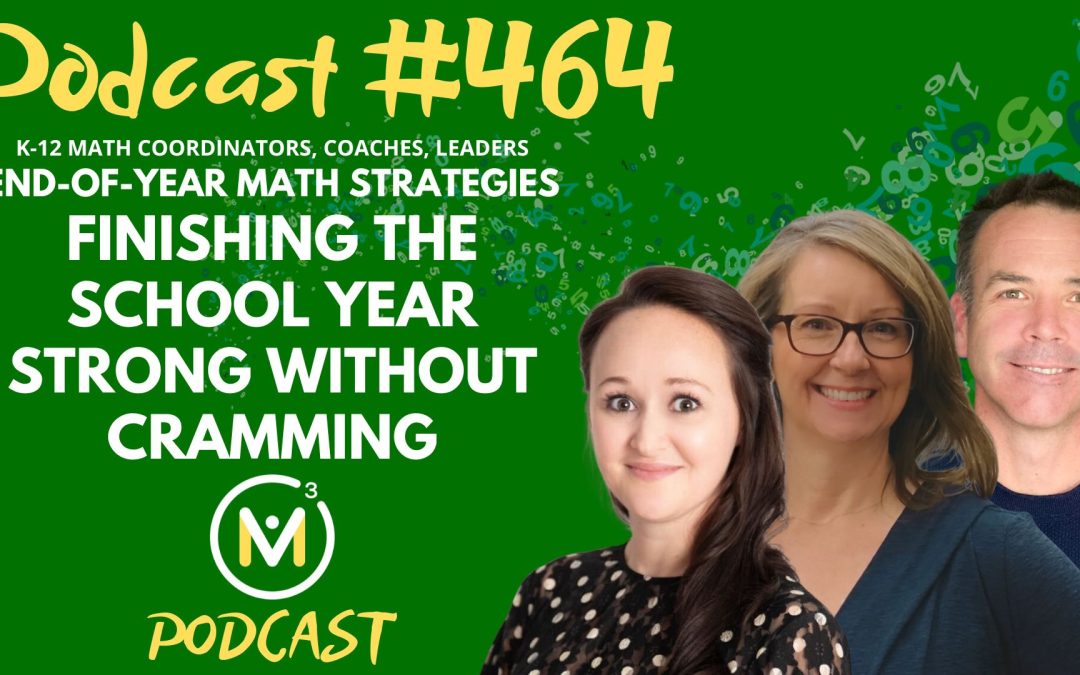Episode #464: End-of-Year Math Strategies: Finishing the School Year Strong Without Cramming