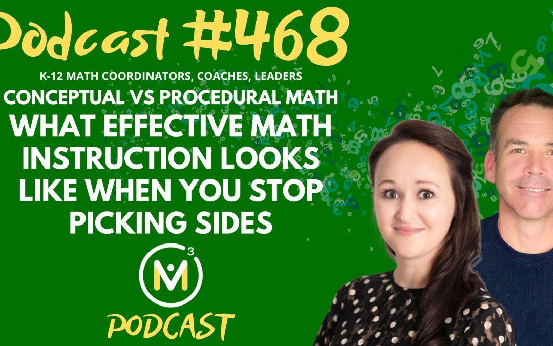 Episode #468: Conceptual vs Procedural Math: What Effective Math Instruction Looks Like When You Stop Picking Sides