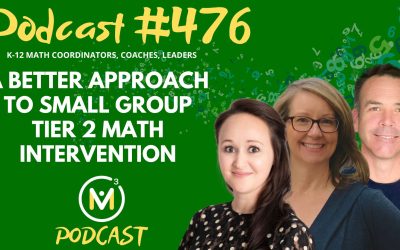 Episode #476: A Better Approach to Small Group Tier 2 Math Intervention
