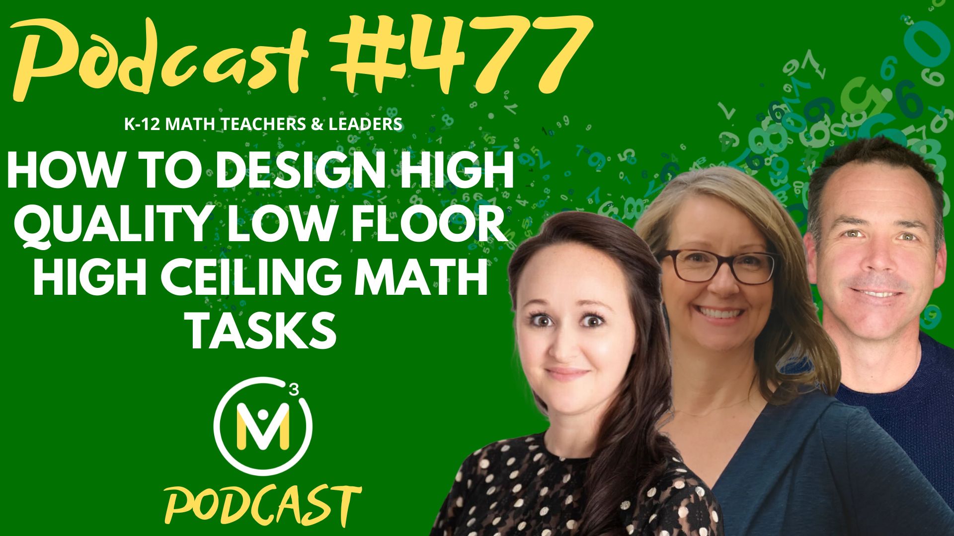 Episode #477: How to Design High Quality Low Floor High Ceiling Math Tasks