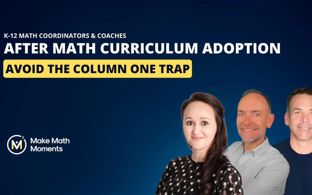 Your District Just Adopted a New Math Curriculum. Now What? The Column One Trap