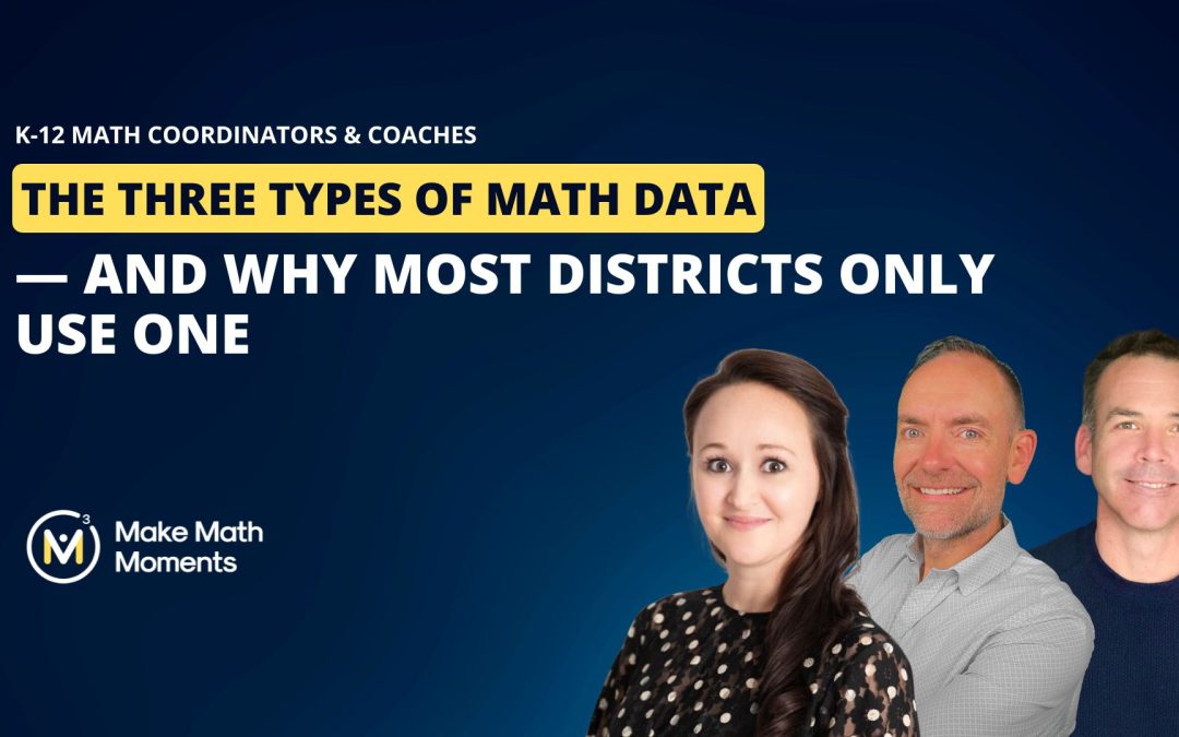 The Three Types of Math Data — And Why Most Districts Only Use One