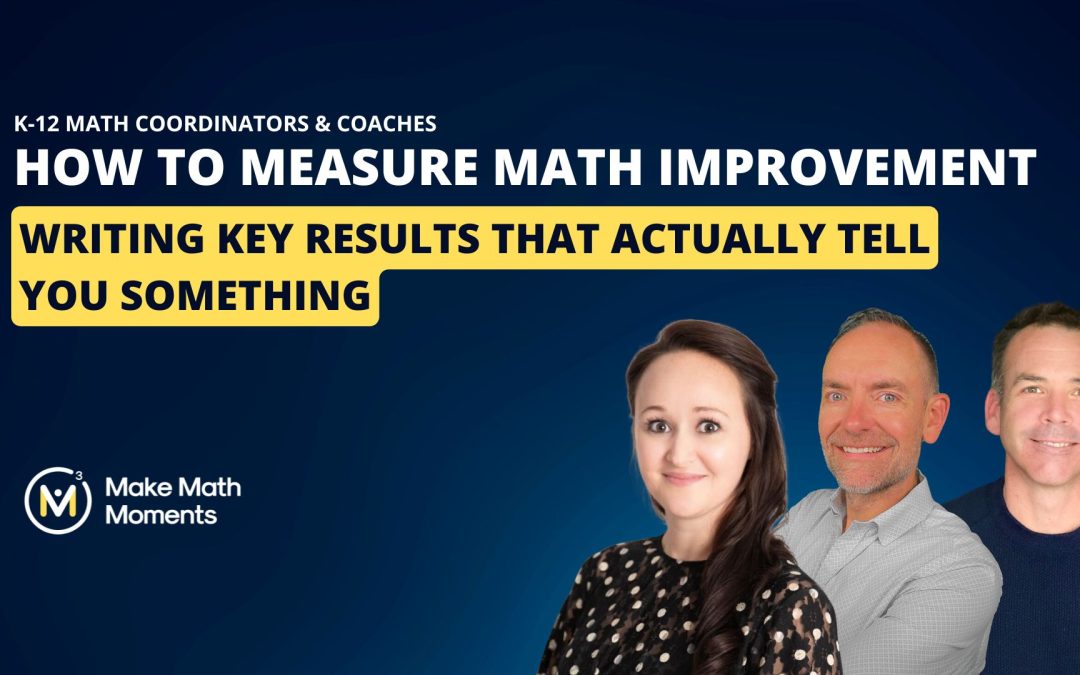 How to Measure Math Improvement: Writing Key Results That Actually Tell You Something