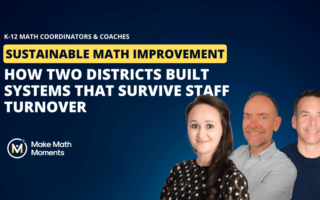 Sustainable Math Improvement: How Two Districts Built Systems That Survive Staff Turnover