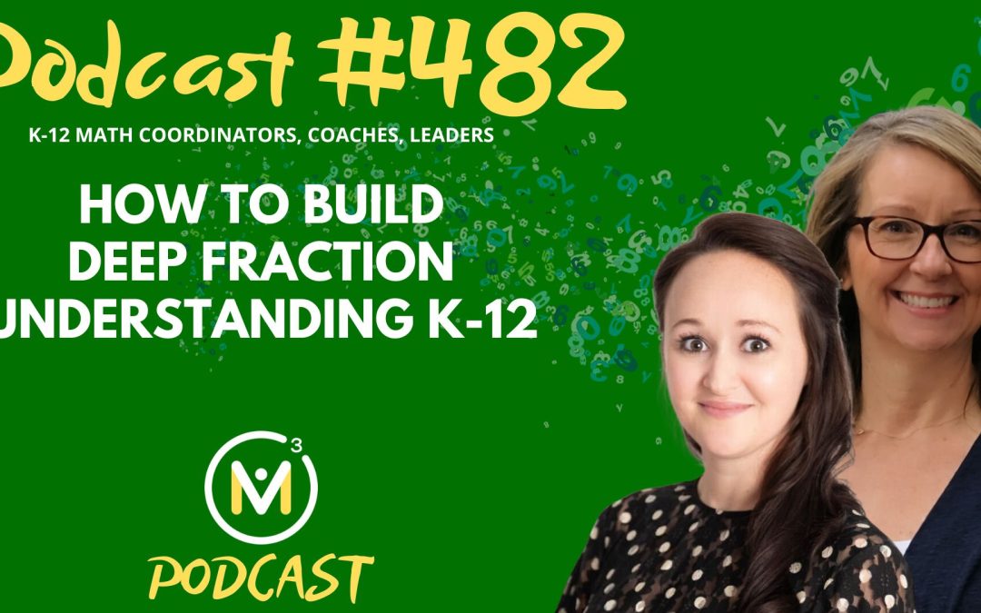 Episode #482: How to Build Deep Fraction Understanding K-12