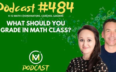 Episode #484: What Should You Grade in Math Class?