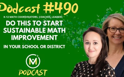 Episode #490: Do This To Start Sustainable Math Improvement in Your School or District