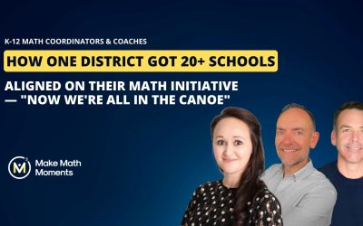 How One District Got 20+ Schools Aligned on Their Math Initiative — “Now We’re All in the Canoe”