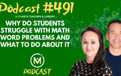 Episode #491: Why Do Students Struggle With Math Word Problems and What To Do About It