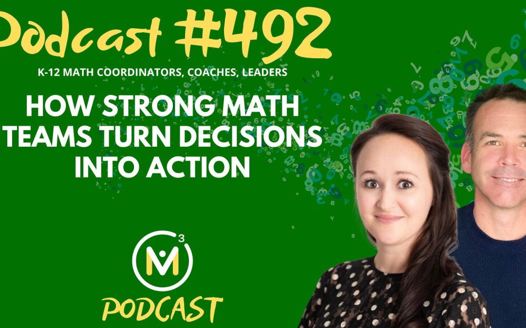 Episode #492: How Strong Math Teams Turn Decisions Into Action
