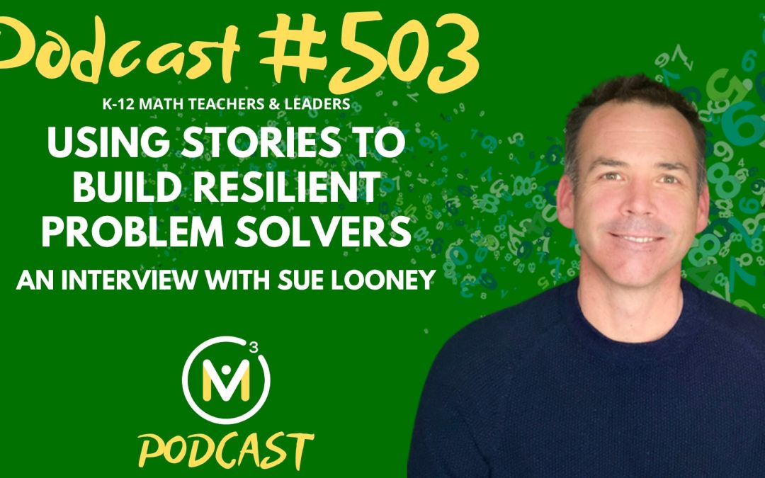 Episode #503: Sue Looney: Using Stories to Build Resilient Problem Solvers