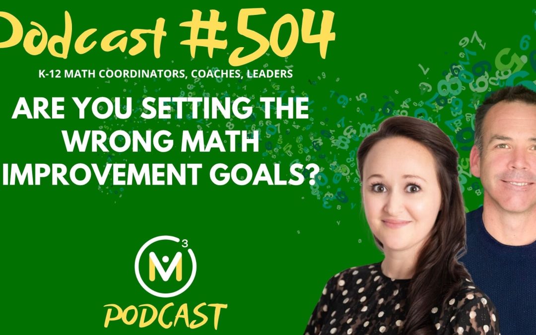 Episode #504: Are You Setting The Wrong Math Improvement Goals?
