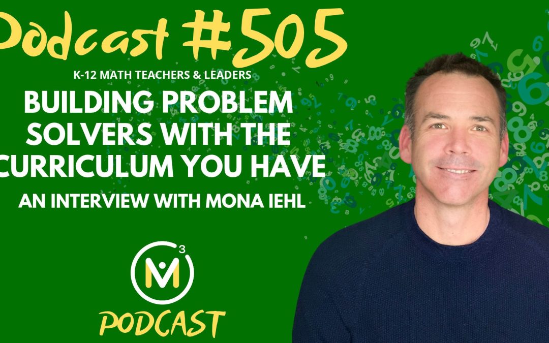 Episode #505: Mona Iehl: Building Problem Solvers With the Curriculum You Have